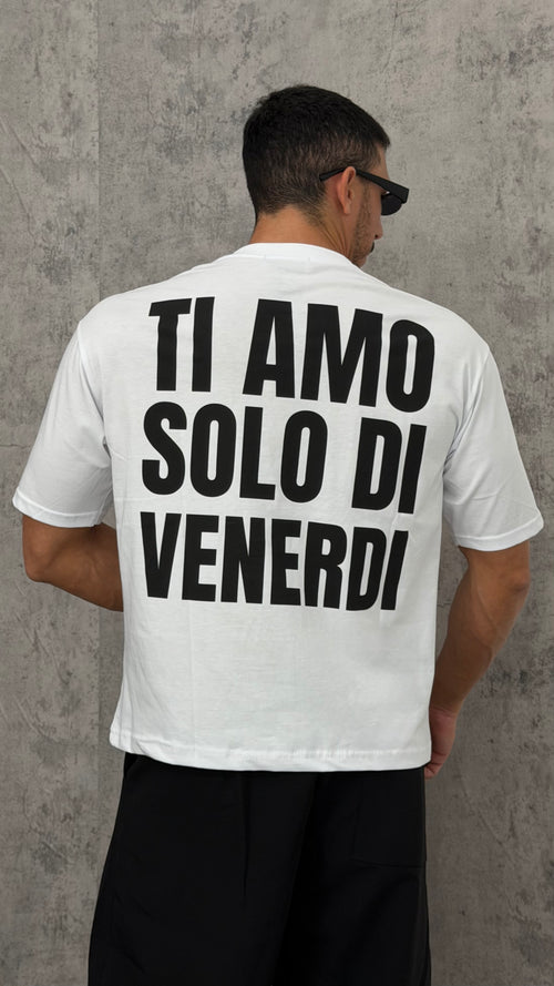 T-Shirt TI AMO SOLO DI VENERDI"