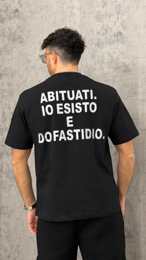T-shirt "Abituati, io esisto e do fastidio"