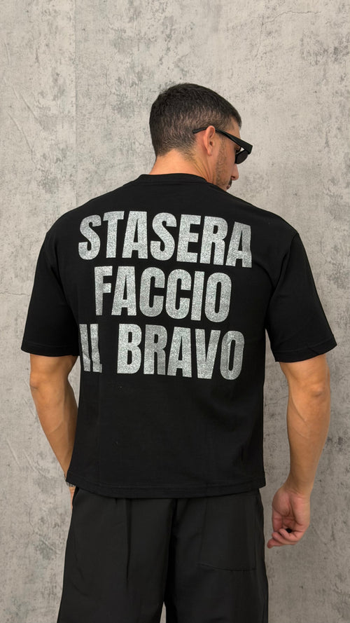 T-Shirt STASERA FACCIO IL BRAVO
