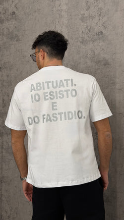 T-shirt "Abituati, io esisto e do fastidio"