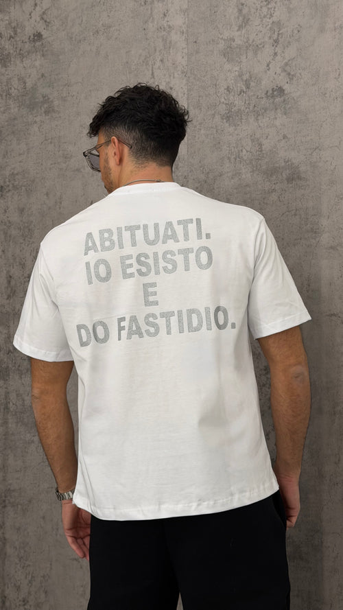 T-shirt "Abituati, io esisto e do fastidio"
